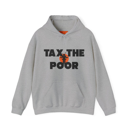 Unisex Hoodie - Tax the Poor